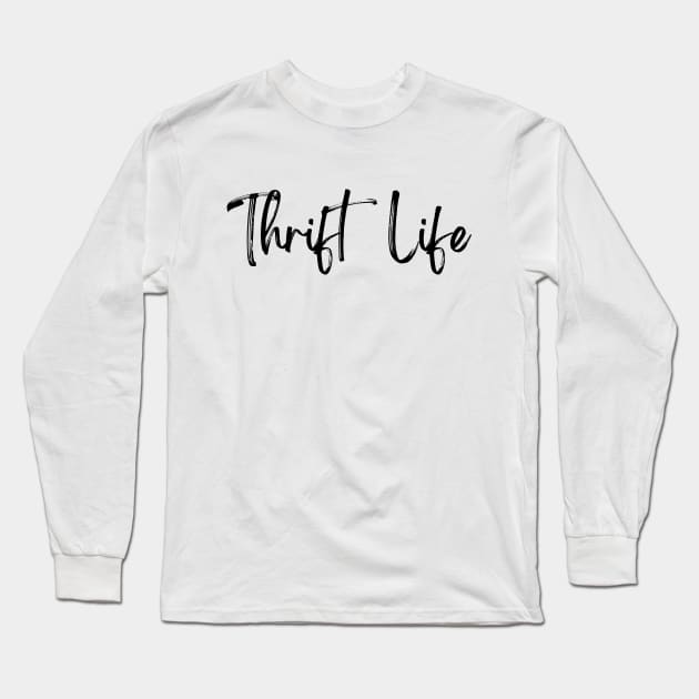 Thrift Life Long Sleeve T-Shirt by HobbyAndArt